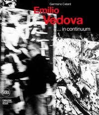 Emilio Vedova ...in continuum