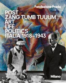 Post Zang Tumb Tuuum. Art life politics: Italia 1918-1943